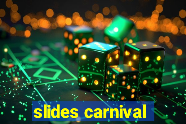 slides carnival